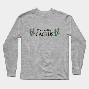 Funny quote: Personality - cactus Long Sleeve T-Shirt